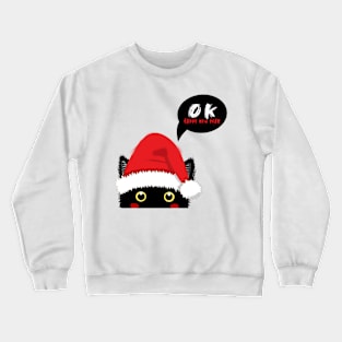 Cat Ok Happy new year Crewneck Sweatshirt